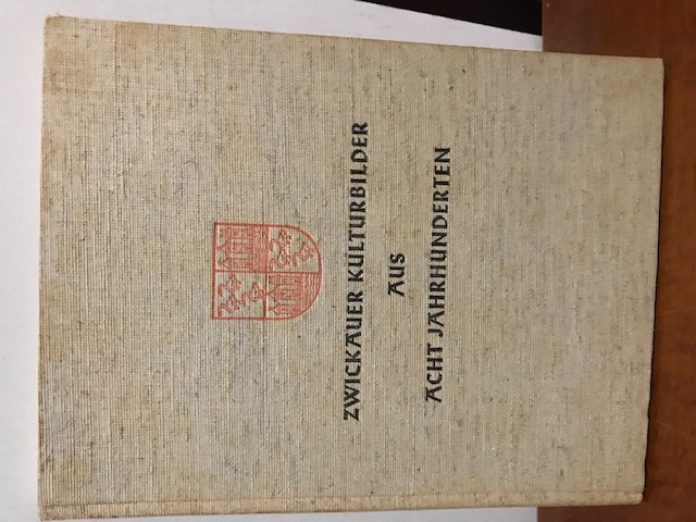 Zwickauer Kulturbilder aus acht Jahrhunderten