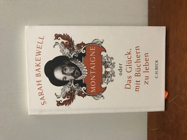Montaigne oder Das Glück, mit Büchern zu leben, Be
