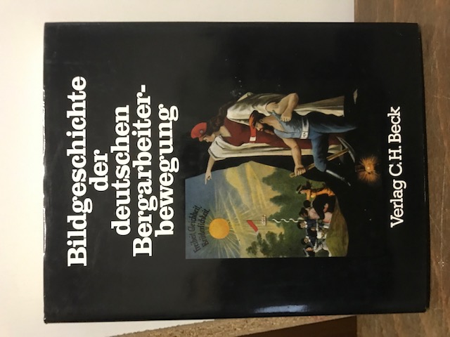 Bildergeschichte der deutschen Bergarbeiterbewegun