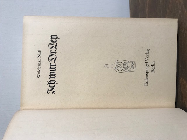 Ich war Dr. Ley, Naß