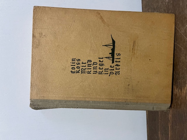 Colin Ross mit Kind und Kegel in die Arktis 1942