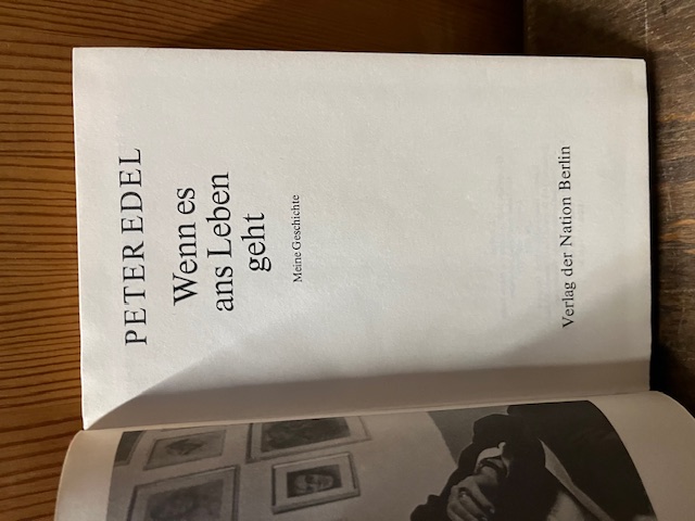 Peter Edel, Wenn es ans Leben geht