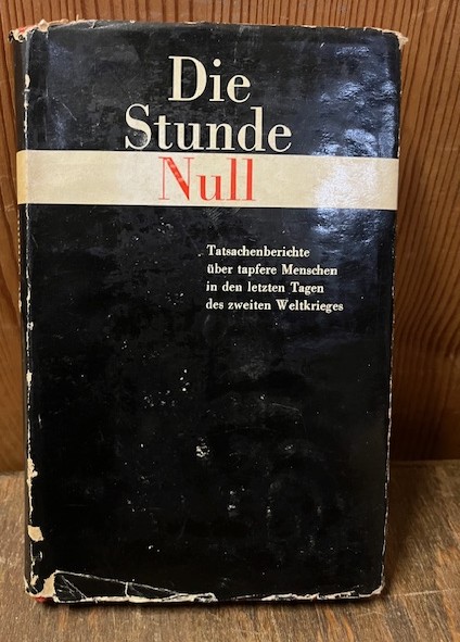 Die Stunde Null, Tatsachenberichte