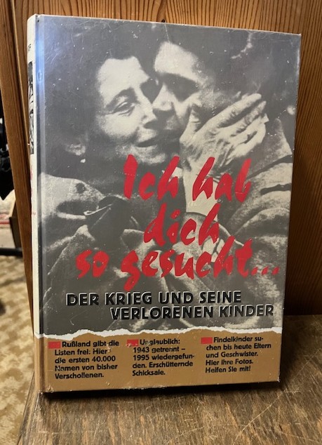 Ich hab dich so gesucht, Der Krieg und seine verl