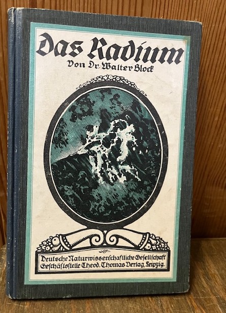 Das Radium, Von Dr. Walter Block