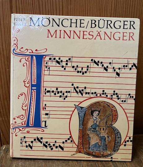 M&ouml;nche, B&uuml;rger, Minnes&auml;nger, G&uuml;lke