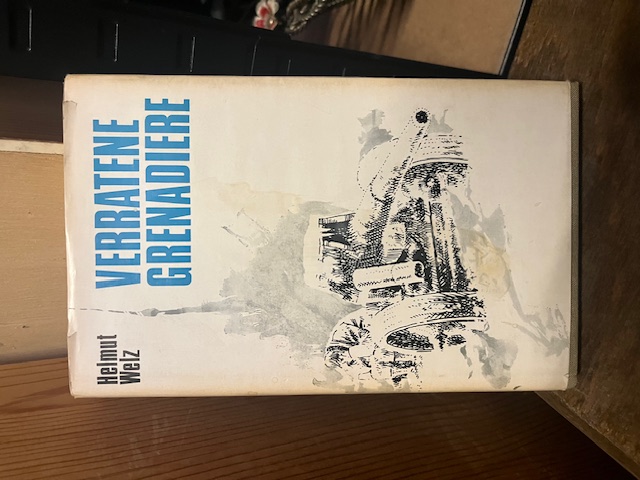 Verratene Grenadiere,Welz