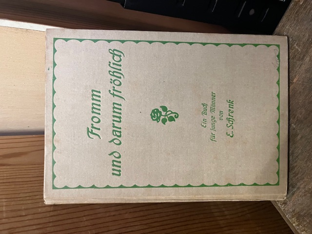 Fromm und darum fr&ouml;hlich, Schrenk