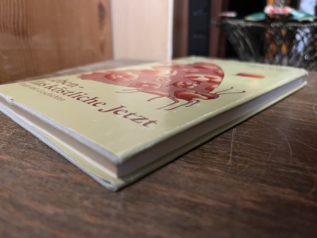 Leben, das k&ouml;stliche Jetzt, Sch&ouml;ne